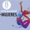 8 Marzo "Día Internacional de las mujeres"